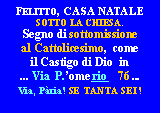 Casella di testo: Felitto, CASA NATALE  SOTTO LA CHIESA.  Segno di sottomissione al Cattolicesimo,  come il Castigo di Dio  in... Via  P.ome rio    76 ... Via, P&agrave;ria! SE TANTA SEI ! 